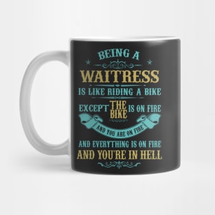 Being a waiterss is like riding bike Mug